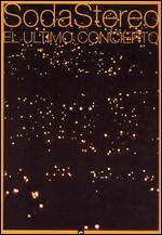 Soda Stereo: El Ultimo Concierto