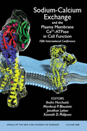 Sodium-Calcium Exchange and the Plasma Membrane Ca2+-Atpase in Cell Function: Fifth International Conference, Volume 1099