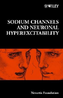 Sodium Channels and Neuronal Hyperexcitability - Bock, Gregory R. (Editor), and Goode, Jamie A. (Editor)