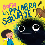 Sof�a Y La Palabra Salvaje / Sofia and the Harsh Word