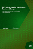 SOFE AFE Certification Exam Practice Questions & Dumps: Exam Practice Tests For SOFE AFE Certification Exam Latest Version