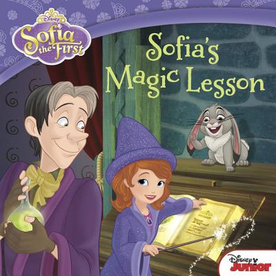 Sofia the First: Sofia's Magic Lesson - Disney Books, and Nathan, Sarah