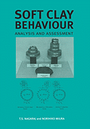 Soft Clay Behaviour Analysis and Assessment