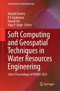 Soft Computing and Geospatial Techniques in Water Resources Engineering: Select Proceedings of HYDRO 2023