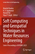 Soft Computing and Geospatial Techniques in Water Resources Engineering: Select Proceedings of Hydro 2023