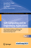 Soft Computing and Its Engineering Applications: 5th International Conference, icSoftComp 2023, Changa, Anand, India, December 7-9, 2023, Revised Selected Papers, Part I