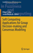 Soft Computing Applications for Group Decision-Making and Consensus Modeling