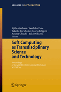 Soft Computing as Transdisciplinary Science and Technology: Proceedings of the Fourth IEEE International Workshop Wstst?05