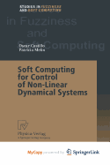 Soft Computing for Control of Non-Linear Dynamical Systems