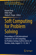 Soft Computing for Problem Solving: Proceedings of 12th International Conference on Soft Computing for Problem Solving (SocProS 2023), IIT Roorkee, India, August 11-13, Vol. 3