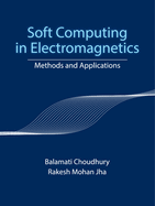 Soft Computing in Electromagnetics: Methods and Applications