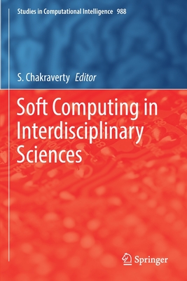 Soft Computing in Interdisciplinary Sciences - Chakraverty, S. (Editor)