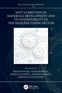Soft Computing in Materials Development and Its Sustainability in the Manufacturing Sector