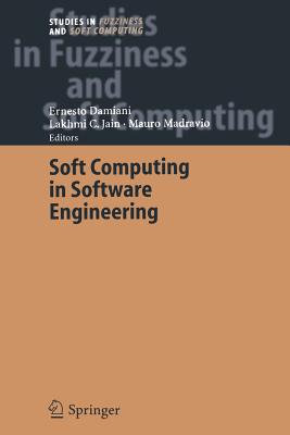Soft Computing in Software Engineering - Damiani, Ernesto (Editor), and Madravio, Mauro (Editor)