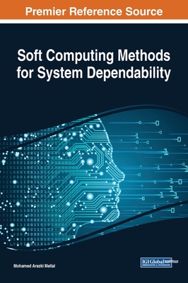 Soft Computing Methods for System Dependability - Mellal, Mohamed Arezki (Editor)