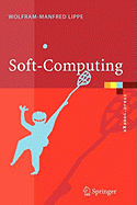 Soft-Computing: Mit Neuronalen Netzen, Fuzzy-Logic Und Evolution�ren Algorithmen