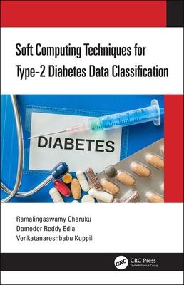 Soft Computing Techniques for Type-2 Diabetes Data Classification - Cheruku, Ramalingaswamy, and Edla, Damodar Reddy, and Kuppili, Venkatanareshbabu