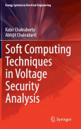 Soft Computing Techniques in Voltage Security Analysis