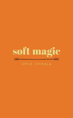 Soft Magic - Chisala, Upile