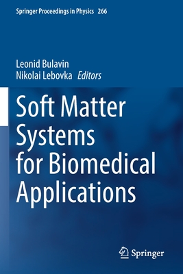 Soft Matter Systems for Biomedical Applications - Bulavin, Leonid (Editor), and Lebovka, Nikolai (Editor)