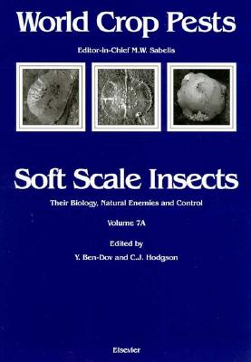 Soft Scale Insects: Volume 7a - Ben-Dov, Yair (Editor), and Hodgson, Chris J (Editor)