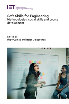 Soft Skills for Engineering: Methodologies, Social Skills and Course Development - Cui�as, I�igo, Professor (Editor), and Goicoechea, Itziar (Editor)