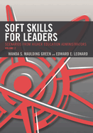 Soft Skills for Leaders: Scenarios from Higher Education Administrators: Volume 2