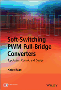 Soft-Switching PWM Full-Bridge Converters: Topologies, Control, and Design