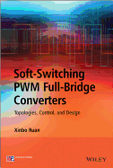 Soft-switching PWM Full-bridge Converters: Topologies, Control, and Design