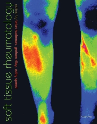Soft Tissue Rheumatology - Hazleman, Brian (Editor), and Riley, Graham (Editor), and Speed, Cathy (Editor)