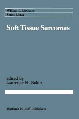 Soft Tissue Sarcomas - Baker, Laurence H (Editor)