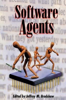 Software Agents - Bradshaw, Jeffrey M (Editor)