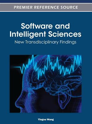Software and Intelligent Sciences: New Transdisciplinary Findings - Wang, Yingxu (Editor)