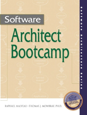 Software Architect Bootcamp - Malveau, Raphael C, and Mowbray, Thomas J, and Mowbray, Tom