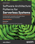 Software Architecture Patterns for Serverless Systems: Architecting for innovation with events, autonomous services, and micro frontends