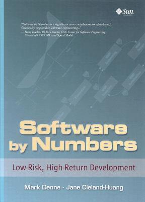Software by Numbers: Low-Risk, High-Return Development - Denne, Mark, and Cleland-Huang, Jane