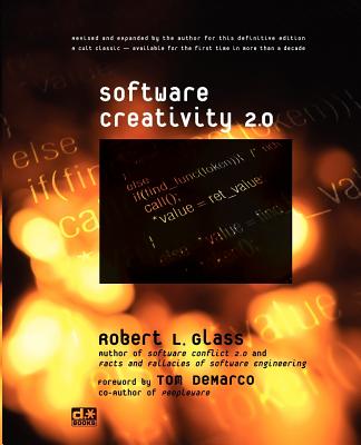 Software Creativity 2.0 - Glass, Robert L, and DeMarco, Tom (Foreword by)