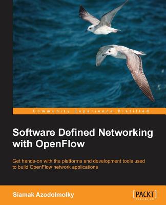 Software Defined Networking with OpenFlow - Azodolmolky, Siamak