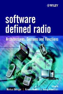 Software Defined Radio: Architectures, Systems and Functions - Dillinger, Markus, and Madani, Kambiz, and Alonistioti, Nancy