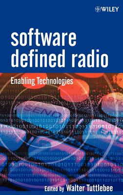 Software Defined Radio: Enabling Technologies - Tuttlebee, Walter H W (Editor)