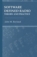 Software Defined Radio: Theory and Practice