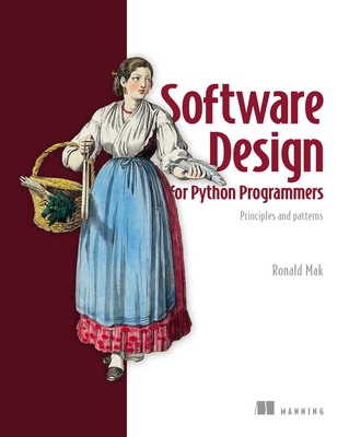 Software Design for Python Programmers: Principles and Patterns - Mak, Ronald
