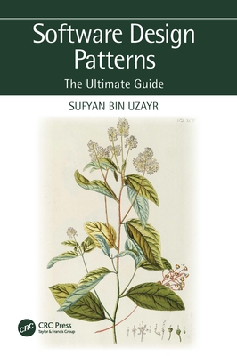 Software Design Patterns: The Ultimate Guide - Bin Uzayr, Sufyan