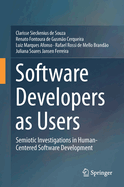 Software Developers as Users: Semiotic Investigations in Human-Centered Software Development