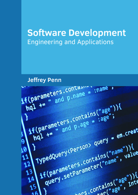 Software Development: Engineering and Applications - Penn, Jeffrey (Editor)