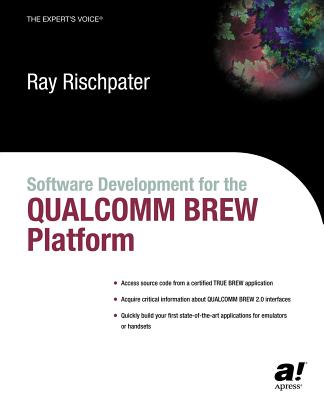 Software Development for the Qualcomm Brew Platform - Rischpater, Ray
