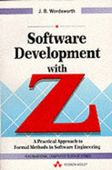 Software Development with Z: A Practical Approach to Formal Methods in Software Engineering - Wordsworth, John, and Wordsworth, J B