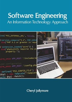 Software Engineering: An Information Technology Approach - Jollymore, Cheryl (Editor)