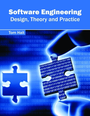 Software Engineering: Design, Theory and Practice - Halt, Tom (Editor)