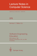 Software Engineering Education: SEI Conference 1989, Pittsburgh, Pennsylvania, USA, July 18-21, 1989. Proceedings